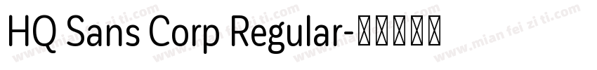 HQ Sans Corp Regular字体转换